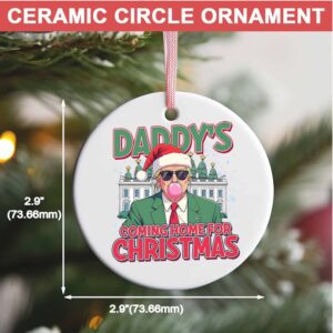 Daddy Coming Home For Christmas, Funny Trump Christmas, Trump 47th President Ceramic Ornament, Perfect for Car & Christmas Tree Decor