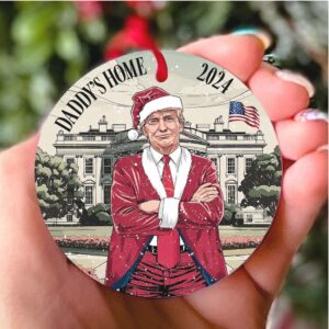 Daddy's Home Trump Ornament, Funny Trump Ornament, Donald Trump Christmas 45 47 President Acrylic Ornament
