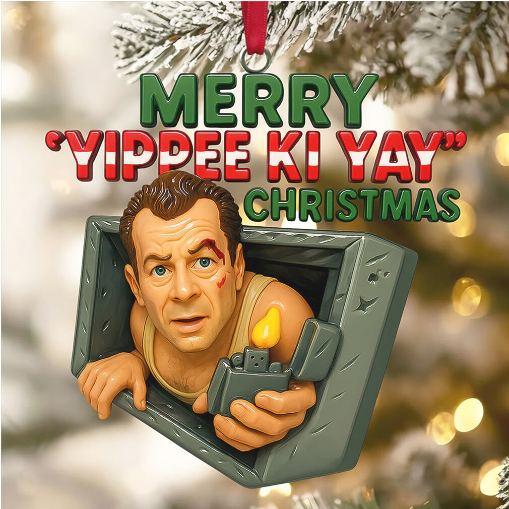 Die Hard Yippee Ki Yay John McClane Christmas Ornament Die Hard Yippee Ki Yay John McClane Christmas Ornament