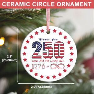 Free For 250 Years Ceramic Ornament, Happy 250th Birthday USA Ornament, America 250th Anniversary Ornament Free For 250 Years Ceramic Ornament, Happy 250th Birthday USA Ornament, America 250th Anniversary Ornament