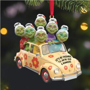 Friends Til We're Old & Bonkers Grinch Car Ornament
