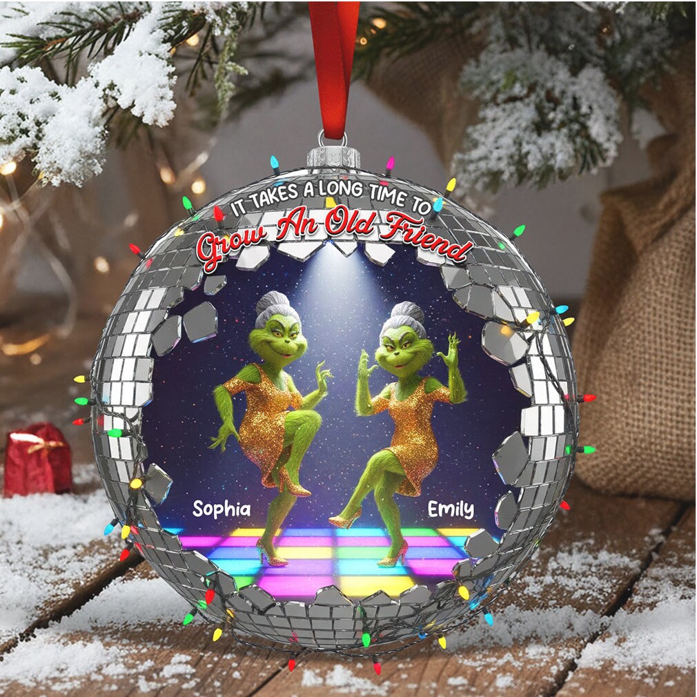 Grow An Old Friend Grinch Disco Ball Personalized Ornament Grow An Old Friend Grinch Disco Ball Personalized Ornament