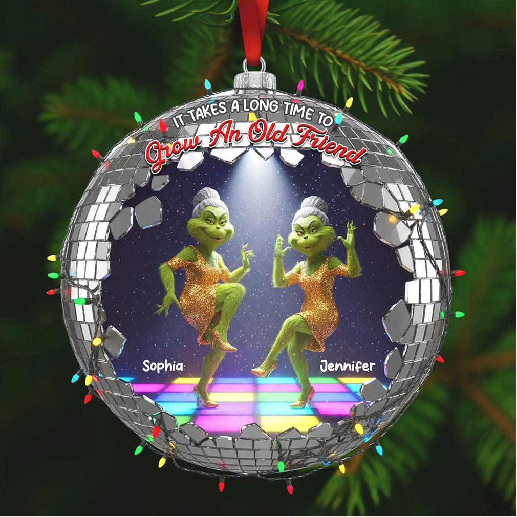 Grow An Old Friend Grinch Disco Ball Personalized Ornament Grow An Old Friend Grinch Disco Ball Personalized Ornament