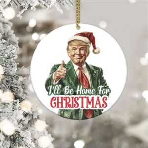 I'll Be Home For Christmas Ornament, Trump Ceramic Ornament, Trump Won