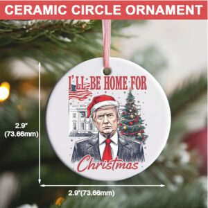 I'll Be Home For Christmas, Trump Merry Christmas, Trump 47th President Ceramic Ornament, Perfect for Car & Christmas Tree Decor