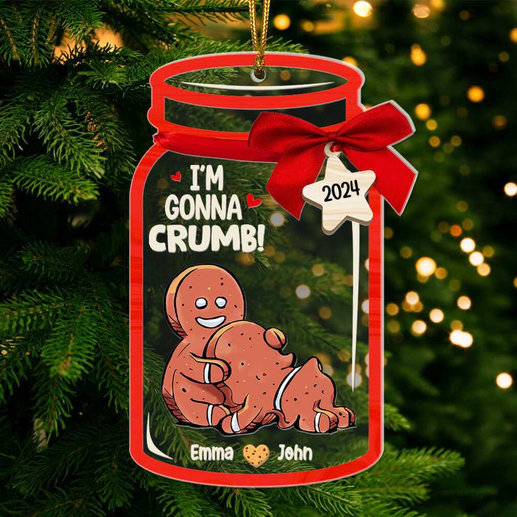I’m Gonna Crumb! Personalized Gingerbread Couple Ornament I’m Gonna Crumb! Personalized Gingerbread Couple Ornament