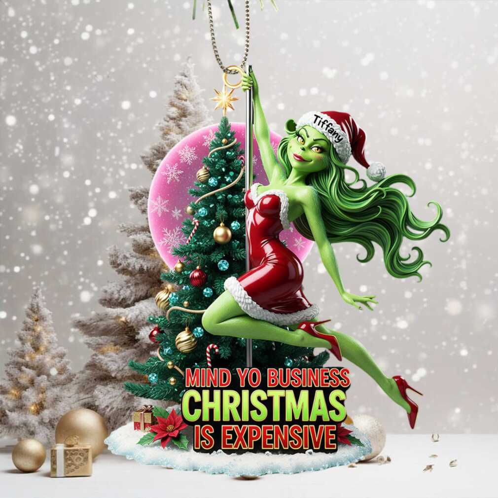 Mind Yo Business Christmas Is Expensive Personalized Grinch Ornament