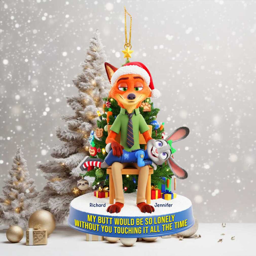 My Butt Would Be So Lonely Personalized Christmas Ornament My Butt Would Be So Lonely Personalized Christmas Ornament
