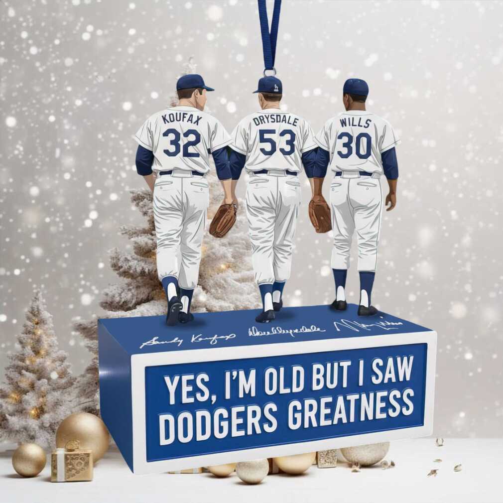 Yes, I’m Old But I Saw LA Dodgers Greatness Ornament Yes, I’m Old But I Saw LA Dodgers Greatness Ornament