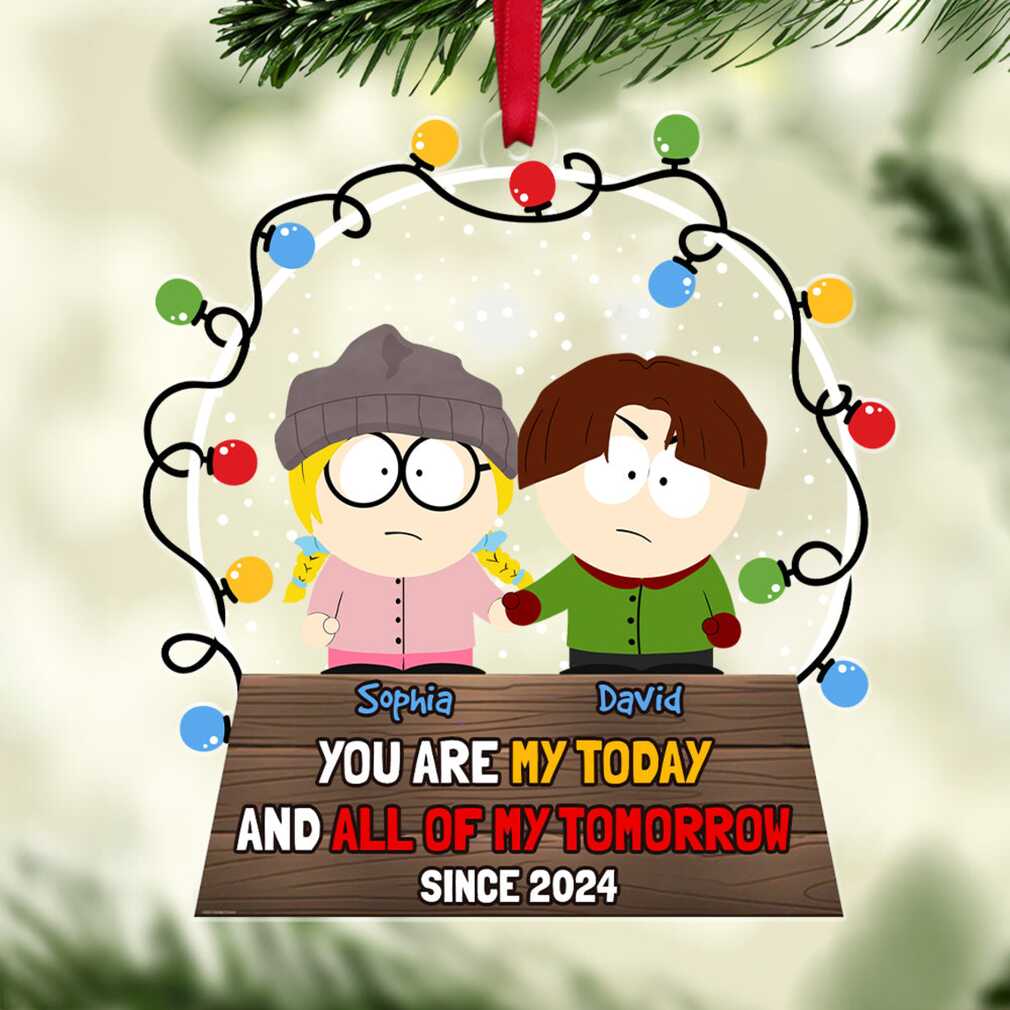 You Are My Today and All of My Tomorrow Ornament You Are My Today and All of My Tomorrow Ornament