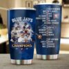 Toronto Blue Jays 2025 AL Champions Want It All Tumbler Toronto Blue Jays 2025 AL Champions Want It All Tumbler