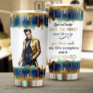 You Have Made My Life Complete Elvis Drinkware Tumbler