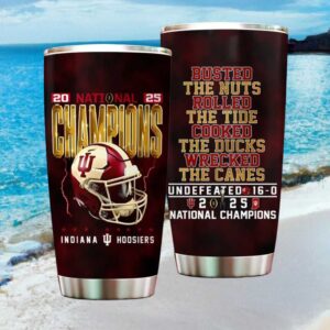 Indiana Hoosiers Undefeated 16 0 National Champions 2025 “Busted The Nuts” Tumbler