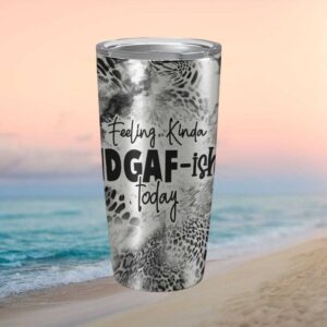 Feeling Kinda IDGAF ish Today Black and White Animal Print Tumbler
