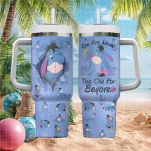 We Are Never Too Old For Eeyore Personalized Blue Character Pattern Tumbler