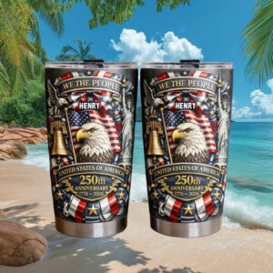 Personalized United States 250th Anniversary Tumbler We The People Patriotic Eagle Custom Name Personalized United States 250th Anniversary Tumbler We The People Patriotic Eagle Custom Name