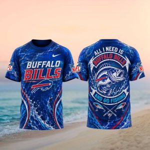 Buffalo Bills All I Need Is Go Fishing 3D T Shirt