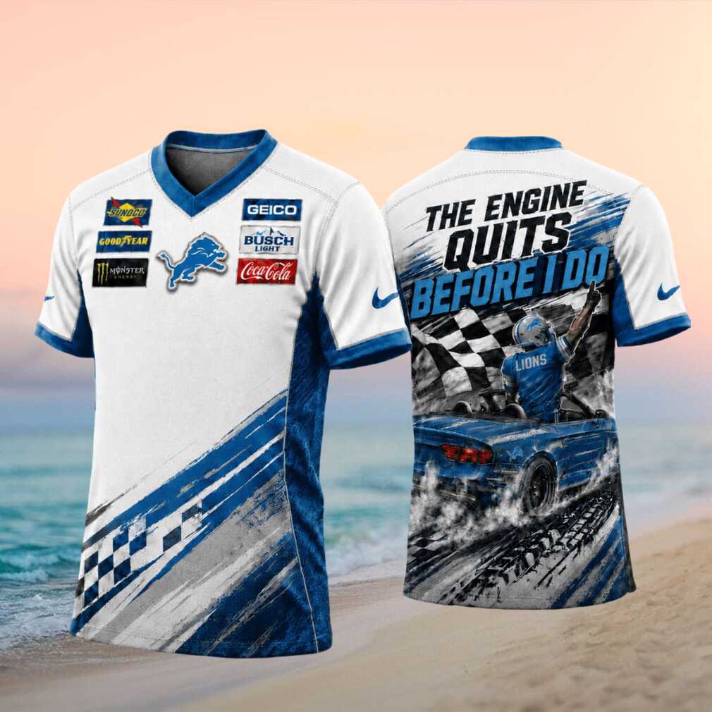 Detroit Football Racing The Engine Quits Before I Do T Shirt Detroit Football Racing The Engine Quits Before I Do T Shirt