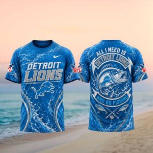 Detroit Lions All I Need Is Go Fishing 3D T Shirt