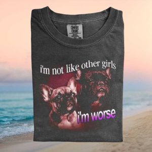 Funny French Bulldog Not Like Other Girls Humor T Shirt