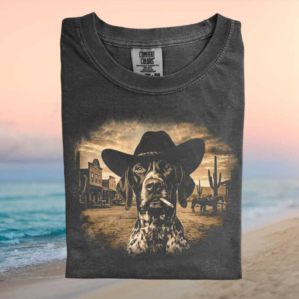 German Shorthaired Pointer Cowboy Western Outlaw T Shirt German Shorthaired Pointer Cowboy Western Outlaw T Shirt